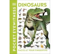 Pocket Eyewitness Dinosaurs: Facts at Your Fingertips