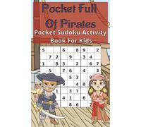 Pocket Full Of Pirates: A pocket sized sudoku activity book for kids.