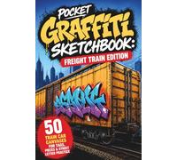 Pocket Graffiti Sketchbook: Freight Train Edition: 50 Train Car Canvases for Tagging, Lettering & Street Art Practice (Urban Canvas Series)