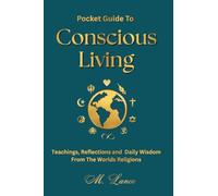 Pocket Guide to Conscious Living: Practical Steps to Mindful, Intentional, and Aligned Living