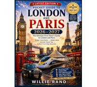 POCKET GUIDE TO LONDON AND PARIS 2026-2027: The Ultimate First-Timer's Guide to London and Paris Budget Travel Hacks · Hidden Gems · Eurostar Transit Tips · Perfect 3-to-5 Day Itineraries