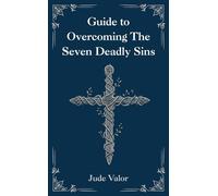 Pocket Guide to Overcoming The Seven Deadly Sins: Biblical Wisdom for Modern Struggles (Pocket Guide for Catholics)