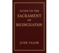 Pocket Guide to the Sacrament of Reconciliation: A Step-by-Step Roadmap to Spiritual Peace, Healing, and Renewal (Confession Guide) (Pocket Guide for Catholics)