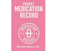 Pocket Medication Record Book (Pink Edition): For Every Medical Visit: A compact personal Med Journal for tracking prescriptions, doctors, vitals, and ... designed to keep your health in sync.