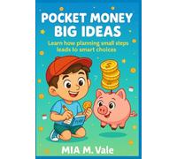 Pocket Money, Big Ideas: Learn how planning small steps leads to smart choices