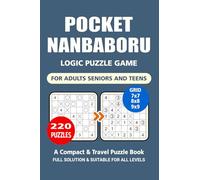 Pocket Nanbaboru Puzzle Book: 220 Puzzles, Great Nanbaboru Logic Puzzle Game, A Compact and Travel Puzzle Book, For Adults Seniors and Teens, Pocket Size 4x6 Inches.