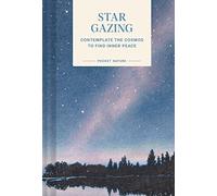 Pocket Nature Series: Stargazing: Contemplate the Cosmos to Find Inner Peace
