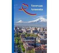 Pocket Notebook Yerevan, Armenia: 4"x6" Travel Notebook with 100 Lined Pages, Featuring Yerevan’s Top Attractions and a Poem by Yeghishe Charents - Perfect Souvenir, Gift, or Journal