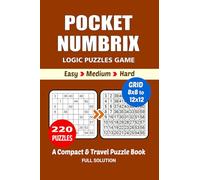 Pocket Numbrix Puzzle Book: 220 Puzzles, Great Numbrix Logic Puzzles Game, A Compact and Travel Puzzle Book, 3 Levels Easy, Medium, and Hard, Pocket Size 4x6 Inches.