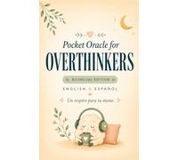 Pocket Oracle for Overthinkers: Bilingual Messages to Calm Anxiety, Quiet Racing Thoughts & Bring Emotional Relief