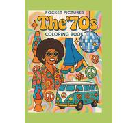 Pocket Pictures: The 70s: A Groovy Retro Coloring Adventure Through the Funky, Flashy, and Free-Spirited Decade