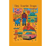 Pocket Pictures: Tiny Tourist Traps: Mini Roadside Attractions from the U.S., Canada, and Mexico