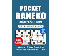 Pocket Puzzle Book: 220 Puzzles Raneko Great Logic Puzzle Game A Compact and Travel Puzzle Book 3 Levels: Easy Medium and Hard Pocket size 4x6 Inches.