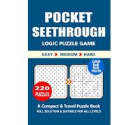 Pocket Puzzle Book: 220 Puzzles, Seethrough, Great Logic Puzzle Game, A Compact and Travel Puzzle Book, 3 Levels: Easy Medium and Hard, Pocket size 4x6 Inches.