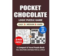 Pocket Puzzle Book: 240 Puzzles, Chocolate, Great Logic Puzzle Game, A Compact and Travel Puzzle Book, 3 Levels: Easy Medium and Hard, Pocket size 4x6 Inches.
