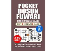 Pocket Puzzle Book: 240 Puzzles, Dosun Fuwari, Great Logic Puzzle Game, A Compact and Travel Puzzle Book, 3 Levels: Easy Medium and Hard, Pocket size 4x6 Inches.