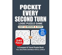 Pocket Puzzle Book: 240 Puzzles Every Second Turn Great Logic Puzzle Game A Compact and Travel Puzzle Book 3 Levels: Easy Medium and Hard Pocket size 4x6 Inches.