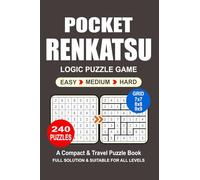 Pocket Puzzle Book: 240 Puzzles Renkatsu from Japan Great Logic Puzzle Game A Compact and Travel Puzzle Book 3 Levels: Easy Medium and Hard Pocket size 4x6 Inches.