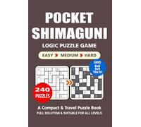 Pocket Puzzle Book: 240 Puzzles, Shimaguni, Great Logic Puzzle Game, A Compact and Travel Puzzle Book, 3 Levels: Easy Medium and Hard, Pocket size 4x6 Inches.