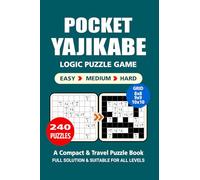 Pocket Puzzle Book: 240 Puzzles, Yajikabe, Great Logic Puzzle Game, A Compact and Travel Puzzle Book, 3 Levels: Easy Medium and Hard, Pocket size 4x6 Inches.