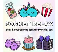 POCKET RELAX: Cozy & Cute Coloring Book for Everyday Joy