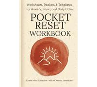 Pocket Reset Workbook: Worksheets, Trackers & Templates for Anxiety, Panic, and Daily Calm
