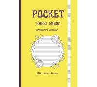 Pocket Sheet Music Manuscript Notebook - 100 Pages, 4x6 Inch Portable Staff Paper for Musicians: Compact Blank Music Staff Book for Songwriters, Composers, Students, and Music Lovers