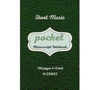 Pocket Sheet Music Manuscript Notebook - 100 Pages, 4x6 Inch Portable Staff Paper for Musicians: Compact Blank Music Staff Book for Songwriters, Composers, Students, and Music Lovers