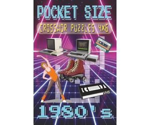 Pocket Size Crossword Puzzles 4x6 1980's: Easy, Mini, Small Travel Compact Size about TV, Music, Fashion, Movies, Food and More | 4x6 inches, 120 ... Gift for Vacations, Holidays and Free Times