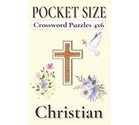 Pocket Size Crossword Puzzles 4x6 Christian: Easy, Mini, Small Travel Compact Size about Jesus, Bible, Hymns and More | 4x6 inches, 120 pages | 50+ ... Gift for Vacations, Holidays and Free Times