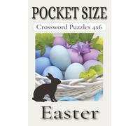 Pocket Size Crossword Puzzles 4x6 Easter: Easy, Mini, Small Travel Compact Size about Easter, Bunny, Basket Stuffers and More | 4x6 inches, 120 pages ... Gift for Vacations, Holidays and Free Times