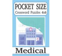 Pocket Size Crossword Puzzles 4x6 Medical: Easy, Mini, Small Travel Compact Size about Specialties, Anatomy, Treatments and More | 4x6 inches, 120 ... Gift for Vacations, Holidays and Free Times