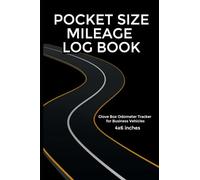 Pocket Size Mileage Log Book: Glove Box Odometer Tracker for Business Vehicles