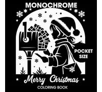 Pocket size Monochrome Coloring Book Merry Christmas: 40 Monochrome Silhouette & Line Art Holiday Scenes | 6x6 Travel Monochrome Book for Kids & Adults.