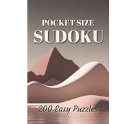 Pocket Size Sudoku: 200 Easy Puzzles for Adults in a Travel-Friendly A6 Format | Mini Edition for Beginners with Solutions