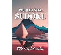 Pocket Size Sudoku: 200 Hard Puzzles for Adults, Teens & Seniors in a Travel-Friendly A6 Format | Mini Edition with Solutions