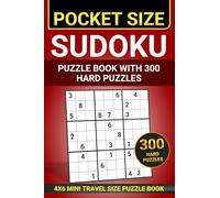 Pocket Size Sudoku: 300 Hard Challenging Sudoku Puzzles with Solutions, 4x6 Travel Friendly Book for Brain Training & Mental Agility