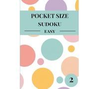 Pocket Size Sudoku: Easy. 100 Puzzles with Solutions. Compact and Travel Size. Volume 2.