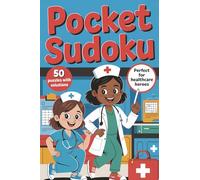Pocket Size Sudoku for Nurses & Doctors: Brain Breaks for Busy Shifts | 50 Relaxing and Challenging Puzzles for Healthcare Heroes (Pocket Sudoku's)