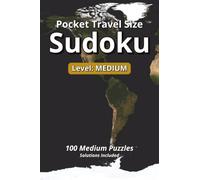 Pocket Size Travel Sudoku: Sudoku Puzzles for Travel | Help Calm, Relax, and Center | 4x6 inch travel size, 100 pages | 100 Medium Puzzles | Solutions Included