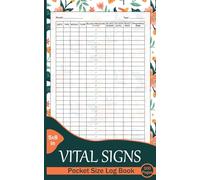 Pocket Size Vital Signs Log Book: for Daily Tracking of Medication Intake, Blood Pressure, Glucose, Heart Rate, Oxygen, Temp, and Weight