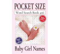 Pocket Size Word Search Books 4x6 Baby Girl Names: Easy, Mini, Small Travel Compact Size about 495 Girl Names:Gifted with Happiness | 4x6 inches, 110 ... Gift for Vacations, Holidays and Free Times