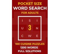 Pocket Size Word Search for Adults: 100 Cuisine Word Find Puzzles - A Mini Book with 1200 Words and Full Solutions for Travel and Relaxation, Volume 3
