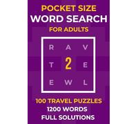 Pocket Size Word Search for Adults: 100 Travel Word Find Puzzles - A Mini Book with 1200 Words and Full Solutions for Travel and Relaxation, Volume 2