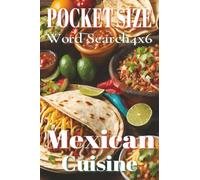 Pocket Size Word Search Puzzle Books 4x6 Mexican Cuisine: Easy, Mini, Small Travel Compact Size, about Mexican utensils, Mexican cookings and More | ... Gift for Vacations, Holidays and Free Times
