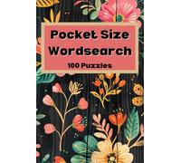 Pocket Size Wordsearch: 100 Puzzles: (4x6 travel size)