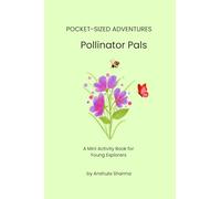 POCKET-SIZED ADVENTURES - Pollinator Pals: A Mini Activity Book for Young Explorers