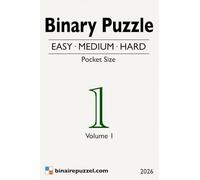 Pocket-Sized Binary Puzzle - Volume 1: Easy · Medium · Hard - 99 Binary Logic Puzzles in a Portable Format (Binary Puzzle Series)