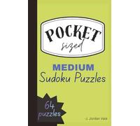 POCKET SIZED SUDOKU 64 MEDIUM CHALLENGE PUZZLES: Boost Your Logic with Satisfying Medium Difficulty Challenges