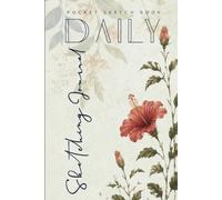 Pocket Sketch Book Daily Sketching Journal: - Drawing Practice Blank Workbook for Artists, Beginners & Students - Creative Sketchbook for Daily Art, ... Drawing Challenges & Artistic Growth
